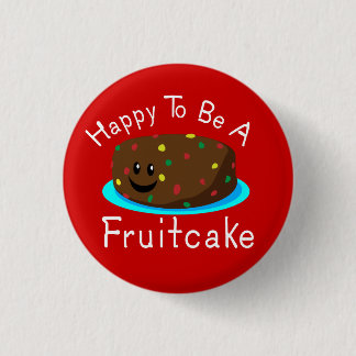 Fijn om een Fruitcake te zijn Ronde Button 3,2 Cm