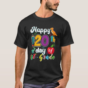 Fijne 120e dag van de eerste klas, 100 dagen op sc t-shirt