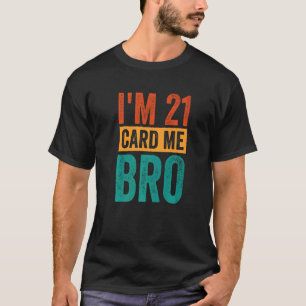 Fijne 21ste verjaardag Ik ben 21-kaartjes voor mij T-shirt