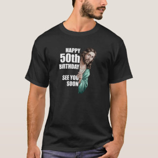 Fijne 50e verjaardag Tot ziens binnenkort Jezus De T-shirt