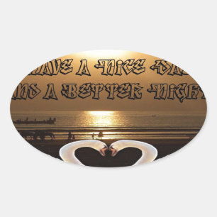 Fijne dag en een betere avond tekst quote ovale sticker