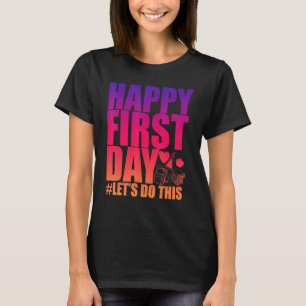 Fijne Eerste Dag van de School Laten we deze leraa T-shirt