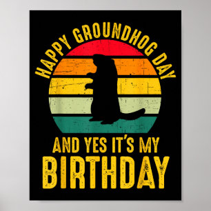 Fijne Groundhog Day En Ja Het Is Mijn Verjaardag G Poster