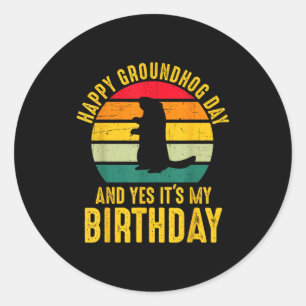 Fijne Groundhog Day En Ja Het Is Mijn Verjaardag G Ronde Sticker