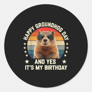 Fijne Groundhog Day En Ja Het Is Mijn Verjaardag S Ronde Sticker