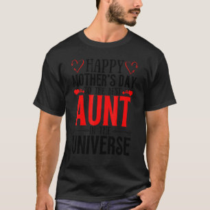 Fijne Moederdag voor de beste tante in het univers T-shirt