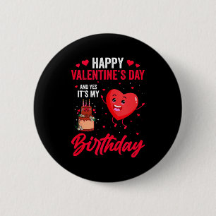 Fijne Valentijnsdag & Ja het is mijn verjaarda Ronde Button 5,7 Cm