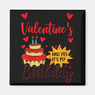 Fijne valentijnsdag en ja, het is mijn verjaardag magneet