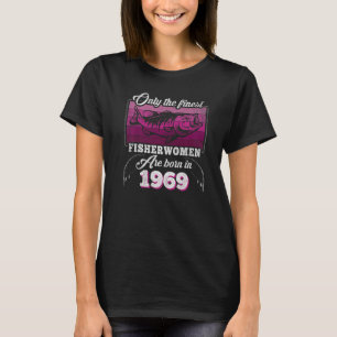 Fijnste visserijvrouwen Geboren in 1969 Vrouwen 54 T-shirt