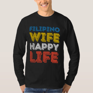 Filipijnse vrouw gelukkig leven Filipina vrouw Fil T-shirt