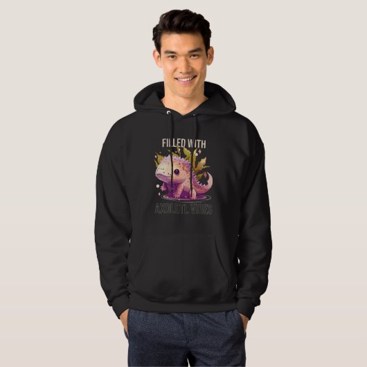 Filled With Axolotl Vibes Mexican Walking Fish Sal Hoodie (Voorkant volledig)