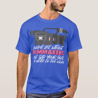 Filmmaking Funny Filmmaker Movie Director girl T-shirt