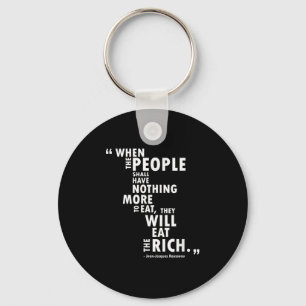 Filosofie Shirt - Rousseau Quote - Eet de rijken Sleutelhanger