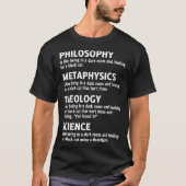Filosophy Metaphysics Theology Science T T-shirt (Voorkant)