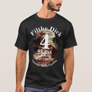 FilthyDick and the 4 skins Band Asheville NC 2044 T-shirt