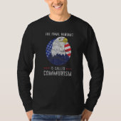 Final Variant Is Called Communism 1 T-shirt (Voorkant)