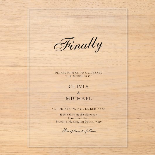 Finally Script Minimalist Wedding Acryl Uitnodigingen (Voorkant)