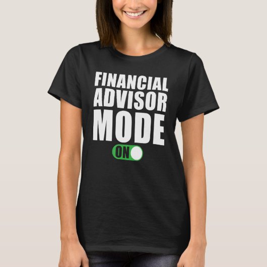 Financial Advisor Mode on Financial Advisor T-shirt (Voorkant)