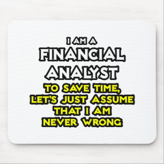 Financieel analist.. Stel dat ik nooit ongelijk he Muismat