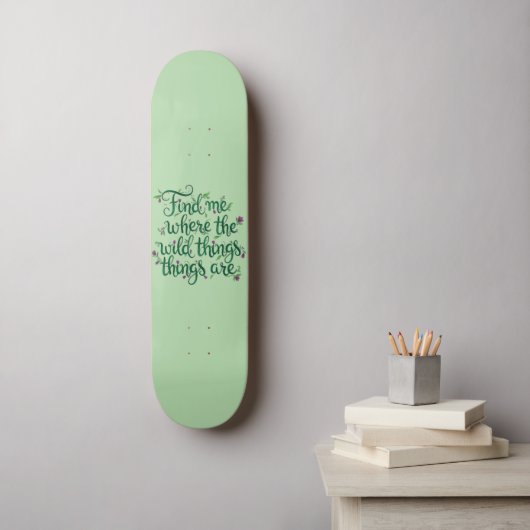 Find me where the Wild Things are Skateboard (Art mural)