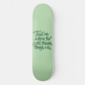 Find me where the Wild Things are Skateboard (Recto)