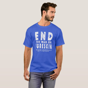 Finissez la guerre sur le prépuce, T-shirt