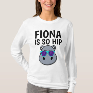 FIONA HIPPO IS ZO HIP T-shirts