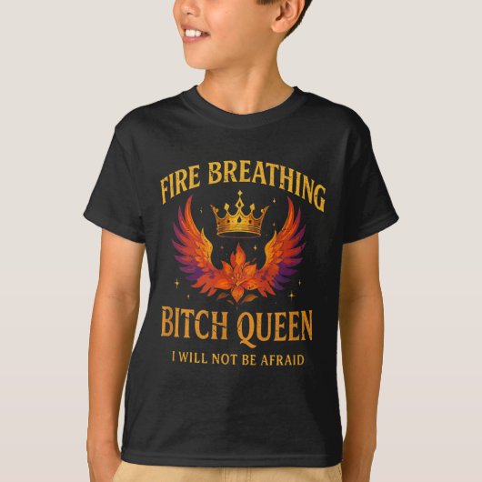 Fire Breathing Queen I Will Not Be Afraid Fantasy T-shirt (Voorkant)
