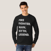 Fire Fighter Man Myth Legend T-shirt (Voorkant volledig)