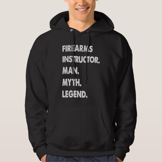 Firearms Instructor Man Myth Legend Hoodie (Voorkant)