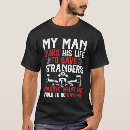 Firefighter for Fireman Wife & Girlfriend T-shirt (Voorkant)