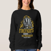 Firefighter In Progress Fireman Apparel Firefighti Trui (Voorkant)
