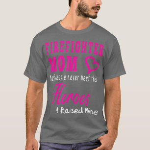 Firefighter mam Great Gifts Idea Fireman Moeder T-shirt