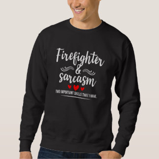 Firefighter & Sarcasm twee belangrijke vaardigheid Trui