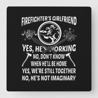 Firefighter'S Girl Friend Yes Hes Working Were Sti Vierkante Klok