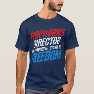 Fireworks Director Mijn favoriete kleur is Vrijhei T-shirt