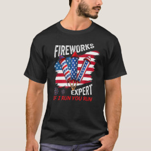 Fireworks Expert Als ik run u USA vlag 4th van T-shirt