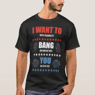 Fireworks Go Bang Funny 4 juli Patriottische Manne T-shirt