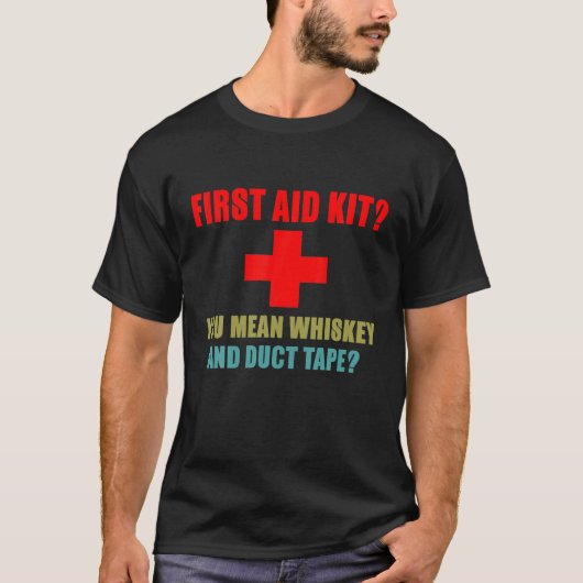 First Aid Kit Whiskey en Duct Tape Funny Dad Joke T-shirt (Voorkant)