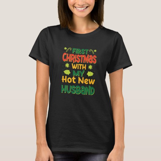 First Christmas With My Hot New Husband  Married C T-shirt (Voorkant)