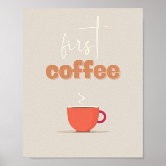 First Coffee Poster – Steaming Cup Kitchen Art (Devant)