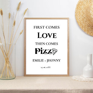 First Comes love the come Pizza repetitie diner Poster