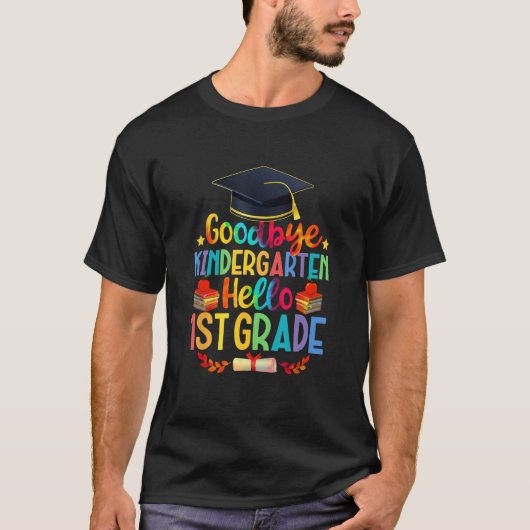 First Day Goodbye Kindergarten Hello 1st Grade Gra T-shirt (Voorkant)