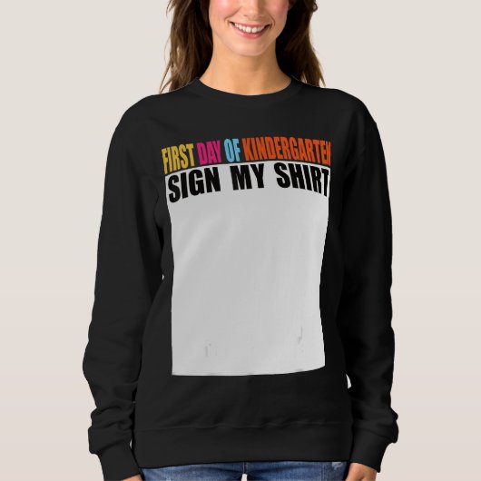 First day of Kindergarten Sign My  Last Day of Sch Trui (Voorkant)