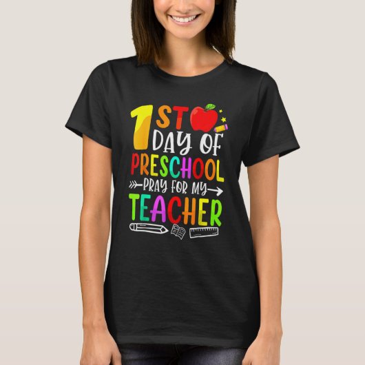 First Day Of Preschool Pray For My Teacher Back To T-shirt (Voorkant)