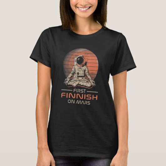 First Finnish On Mars Space Theme Humor Galaxy Pr T-shirt (Voorkant)