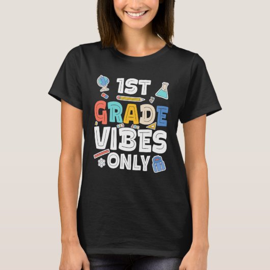 First Grade Vibes Only 1st Grade Back To School T-shirt (Voorkant)
