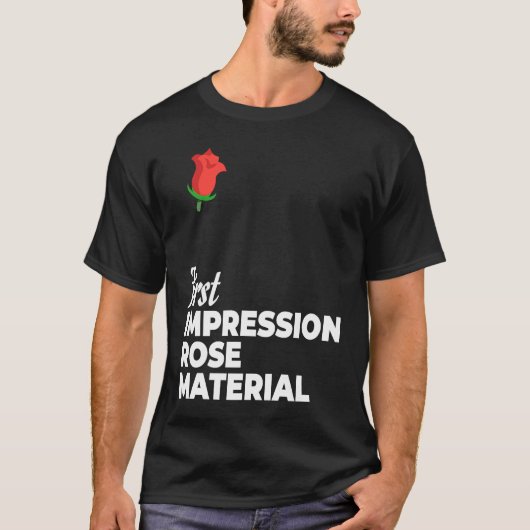First Impression Rose Material Bachelorette & Bach T-shirt (Voorkant)