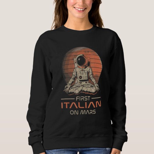 First Italian On Mars Space Theme Humor Galaxy Pr Trui (Voorkant)
