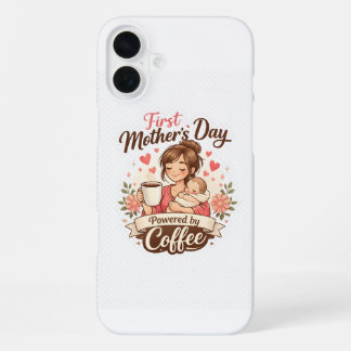 First Mother’s Day Fueled by Coffee – New Mom Gift iPhone 16 Plus Hoesje